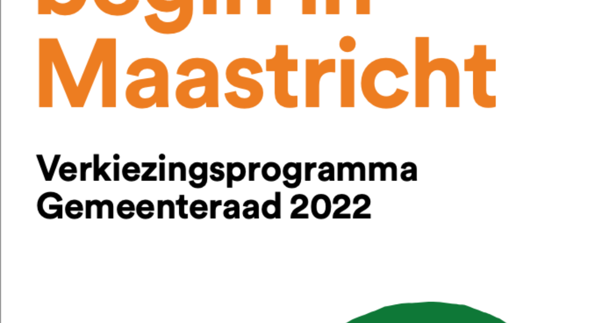Verbeter de wereld, begin in Maastricht Verkiezingsprogramma Gemeenteraad 2022 Nieuws Verbeter de wereld, begin in Maastricht Verkiezingsprogramma Gemeenteraad 2022 Nieuws